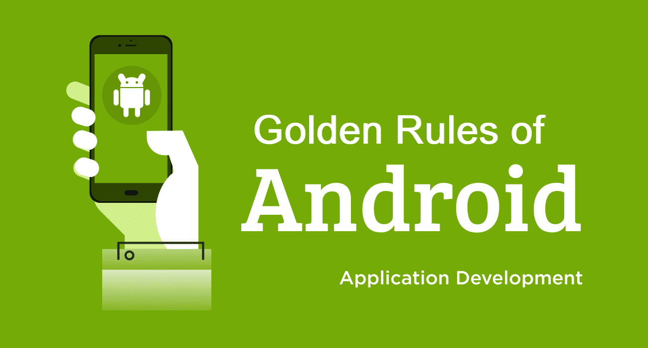 Golden Rules of Android App Development