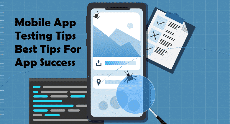 Best Tips for Mobile App Testing