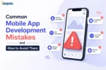 Common Mobile App Development Mistakes and How to Avoid Them