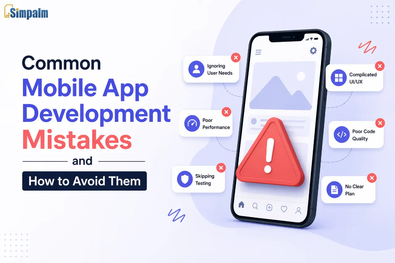 Common Mobile App Development Mistakes and How to Avoid Them