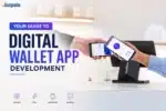 Digital Wallet App Development: Complete Guide for 2026